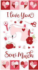Sew in Love - I Love You Sew Much Panel (24" x 43")